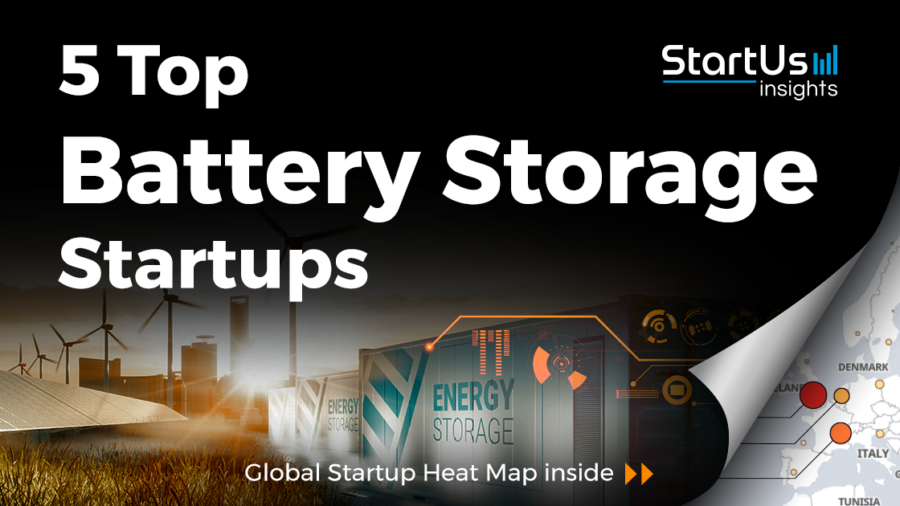 5 Top Battery Storage Startups - StartUs Insights
