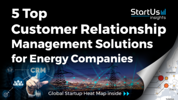 Discover 5 Top Customer Relationship Management Solutions for Energy Companies | StartUs Insights