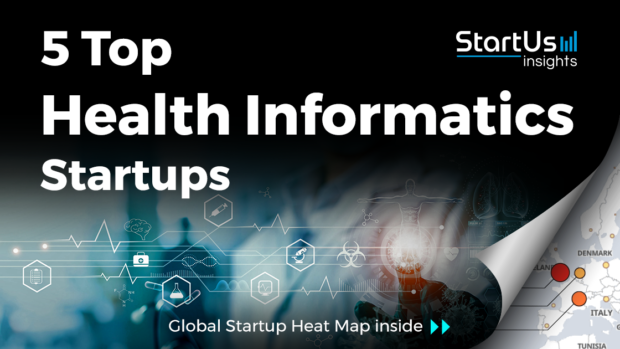 Discover 5 Top Health Informatics Startups