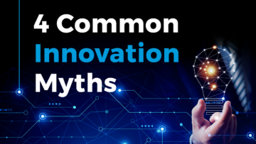 Debunking 4 Common Innovation Myths | StartUs Insights