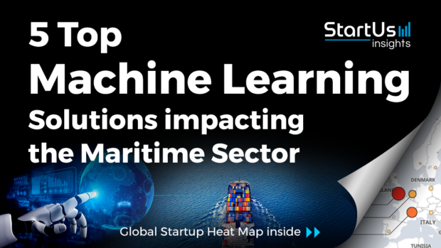 Discover 5 Top Machine Learning Startups impacting the Maritime Sector