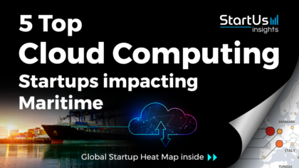 Discover 5 Top Cloud Computing Startups impacting Maritime