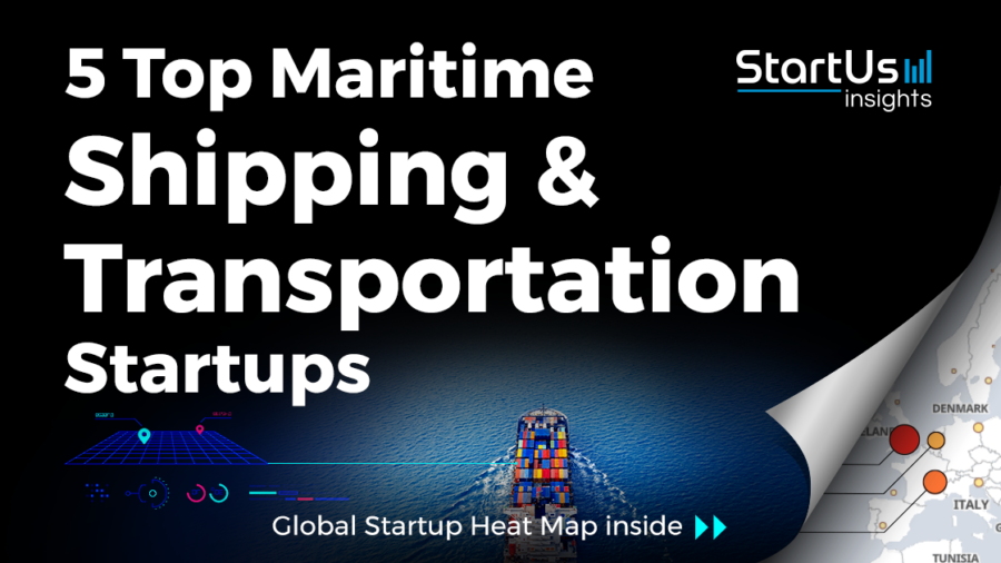 5 Top Maritime Shipping and Transportation Startups - StartUs Insights