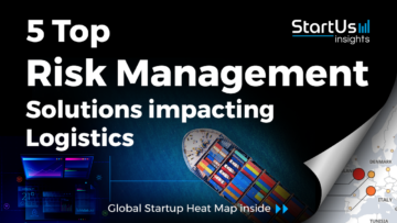 Discover 5 Top Risk Management Solutions impacting Logistics | StartUs Insights