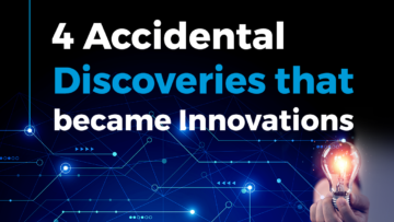 4 Accidental Discoveries that became Innovations - StartUs Insights