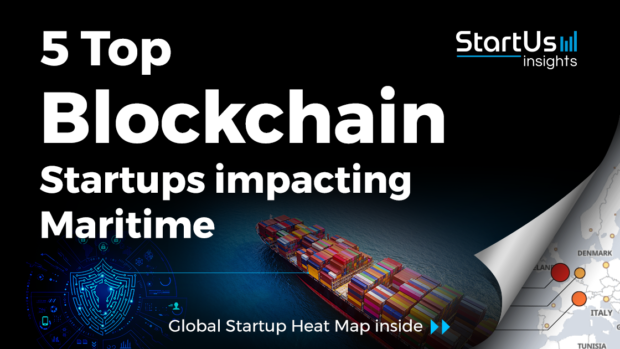 Discover 5 Top Blockchain Startups impacting Maritime