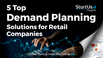 Discover 5 Top Demand Planning Solutions impacting Retail Companies | StartUs Insights