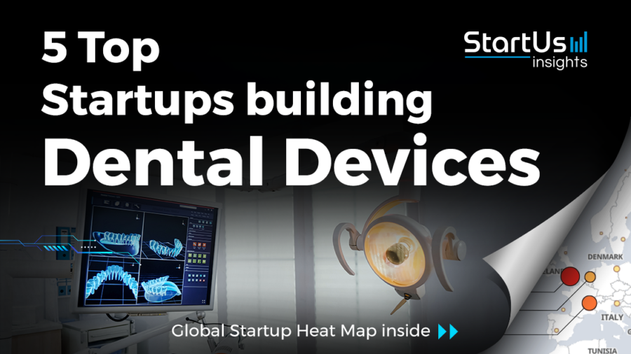 Dental-devices-startups-SharedImg-StartUs-Insights-_-noresize