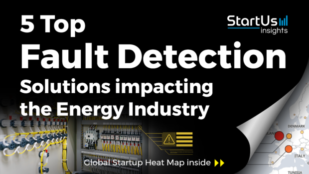 5 Top Fault Detection Solutions impacting Energy | StartUs Insights