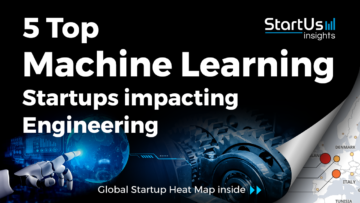 5 Top Machine Learning Startups impacting Engineering - StartUs Insights