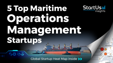 5 Top Maritime Operations Management Startups - StartUs Insights