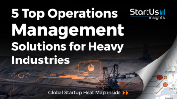 Discover 5 Top Operations Management Solutions for Heavy Industries | StartUs Insights
