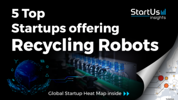 5 Top Startups offering Recycling Robots - StartUs Insights
