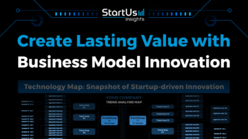 Create Lasting Value with Business Model Innovation | StartUs Insights