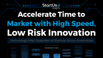 Accelerate Time to Market with High Speed, Low Risk Innovation | StartUs Insights