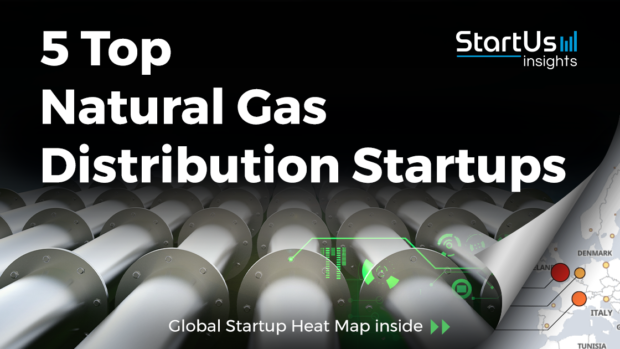 Discover 5 Top Natural Gas Distribution Startups