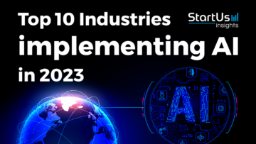 Top 10 Industries implementing AI in 2023 - StartUs Insights