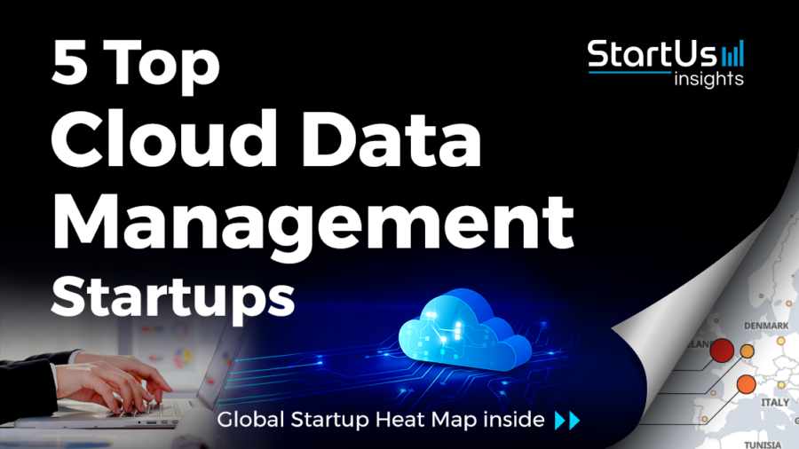 Discover 5 Top Cloud Data Management Startups - StartUs Insights