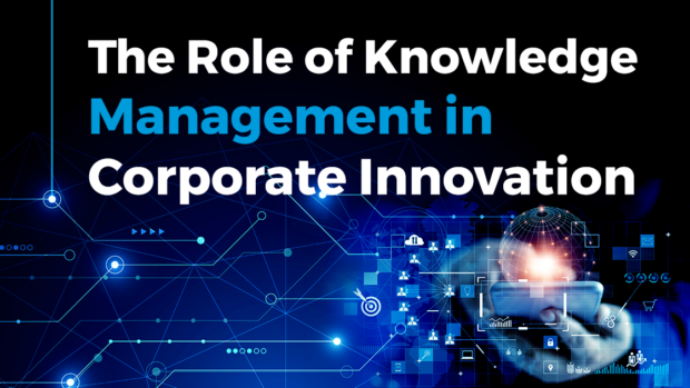 The Role of Knowledge Management in Corporate Innovation
