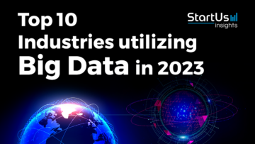 Top 10 Industries utilizing Big Data in 2023 | StartUs Insights