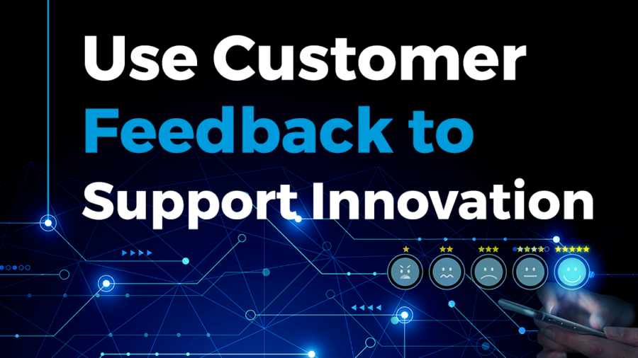 Use Customer Feedback to Support Innovation - StartUs Insights