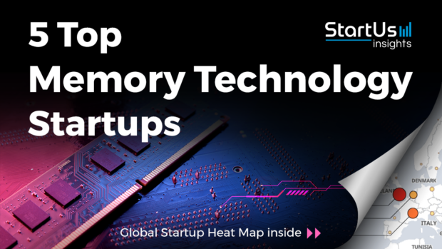 Discover 5 Top Memory Technology Startups - StartUs Insights