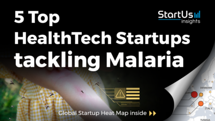 5 Top HealthTech Startups tackling Malaria | StartUs Insights