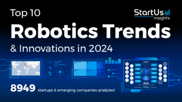 Top 10 Robotics Trends & Innovations in 2024 | StartUs Insights
