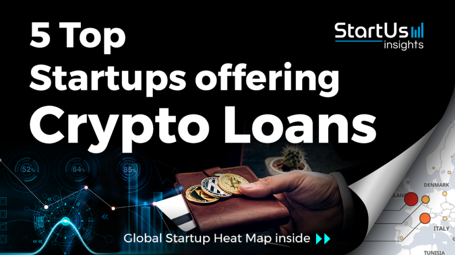 5 Top Startups offering Crypto Loans - StartUs Insights