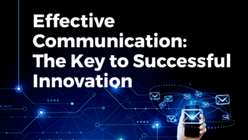 Effective Communication: Key to Successful Innovation | StartUs Insights