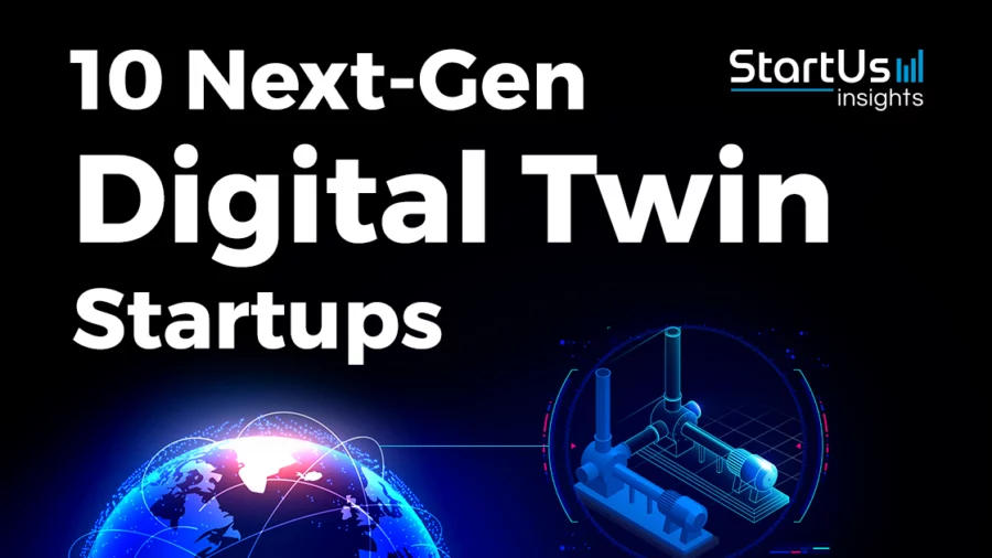 10 Next-Gen Digital Twin Startups - StartUs Insights