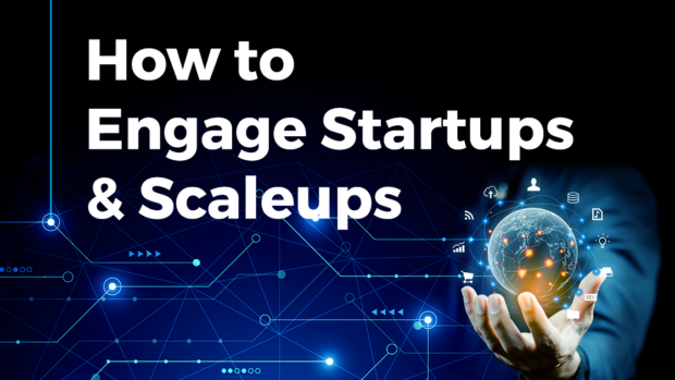 Why And How You Should Engage Startups