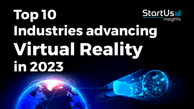 Top 10 Industries advancing Virtual Reality (2023) | StartUs Insights