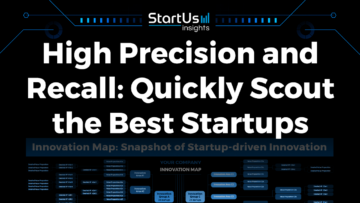 High Precision and Recall: Quickly Scout the Best Startups | StartUs Insights