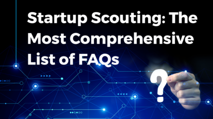 Startup Scouting: The Most Comprehensive List of FAQs | StartUs Insights