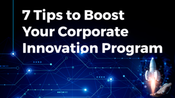 7 Tips to Boost Your Corporate Innovation Program | StartUs Insights