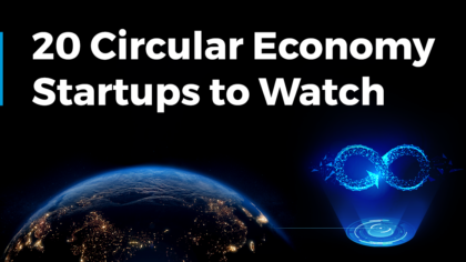 20 Circular Economy Startups to Watch (2024) | StartUs Insights