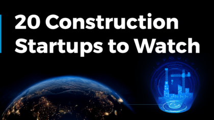 Explore 20 Construction Startups to Watch (2024) | StartUs Insights
