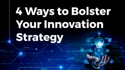 4 Ways to Bolster Your Innovation Strategy | StartUs Insights
