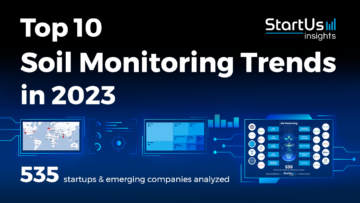 Top 10 Soil Monitoring Trends in 2023 - StartUs Insights