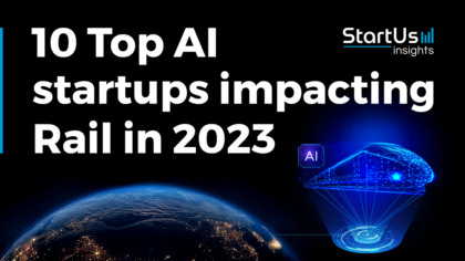 10 Top AI Startups impacting Rail in 2023