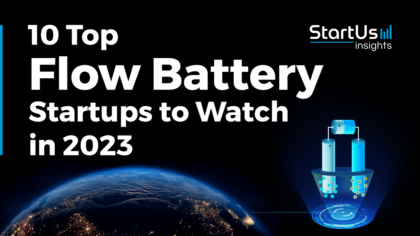 10 Top Flow Battery Startups to Watch in 2023 | StartUs Insights