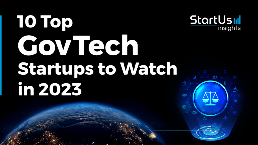 10 Top GovTech Startups to Watch in 2023 | StartUs Insights