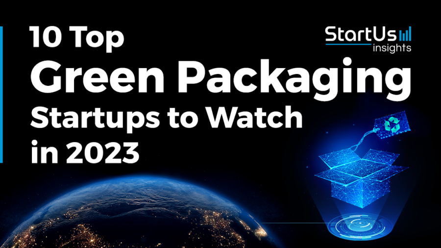 10 Top Green Packaging Startups to Watch in 2023 | StartUs Insights
