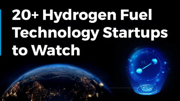 Top 30 Hydrogen Fuel Technology Startups to Watch in 2025