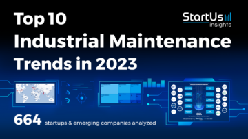 Explore the Top 10 Industrial Maintenance Trends in 2023 | StartUs Insights