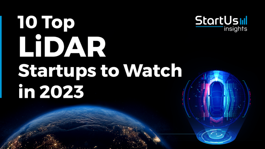 Explore the 10 Top LiDAR Startups to Watch in 2023 | StartUs Insights