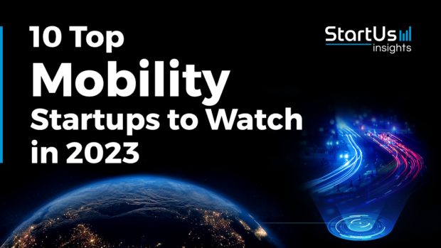 10 Top Mobility Startups to Watch in 2023 | StartUs Insights