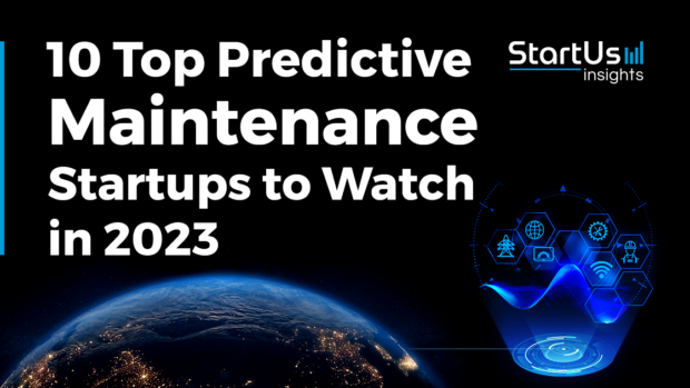 Discover the 10 Top Predictive Maintenance Startups to Watch in 2023