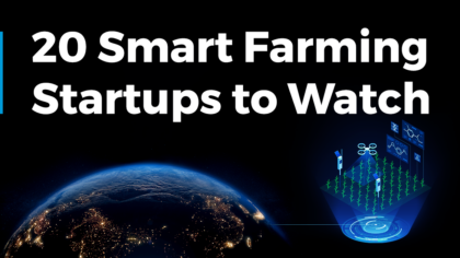 20 Top Smart Farming Startups to Watch in 2024 | StartUs Insights